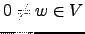 $ 0 \ne w \in V$