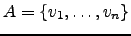 $ A=\left\{ v_1,\dots,v_n\right\}$
