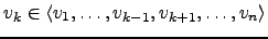$ v_k \in \langle v_1,\dots,v_{k-1},v_{k+1},\dots,v_n \rangle$