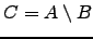 $ C=A\setminus B$