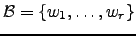 $ \mathcal{B}=\left\{w_1, \dots, w_r\right\}$