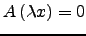$ A\left( \lambda x \right) =0$