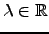$ \lambda \in {\mathbb{R}}$