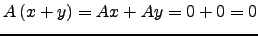 $ A \left( x+y \right) = Ax + Ay =0+0=0$