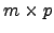 $ m\times p$