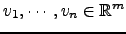 $ v_1,\cdots,v_n \in {\mathbb{R}}^m$