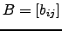 $ B=\left[b_{ij} \right]$