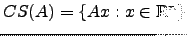 $ CS(A) = \left\{Ax:x \in {\mathbb{R}}^n \right\}$