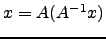 $ x=A(A^{-1}x)$