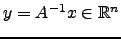 $ y=A^{-1}x\in {\mathbb{R}}^n$