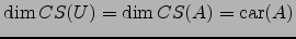 $ \dim CS(U)=\dim CS(A)=\mathrm{car}(A)$