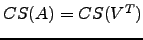 $ CS(A)=CS(V^T)$