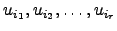 $ u_{i_1},u_{i_2},\dots, u_{i_r}$