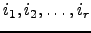 $ i_1,i_2,\dots,i_r$
