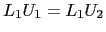 $ L_1U_1=L_1U_2$