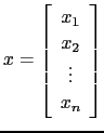 $ x=\left[\begin{array}{c}x_1  x_2 \vdots  x_n\end{array}\right]$