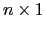 $ n\times 1$