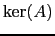 $ \ker(A)$