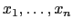 $ x_1,\dots ,x_n$
