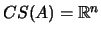 $ CS(A)={\mathbb{R}}^n$
