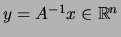 $ y=A^{-1}x\in {\mathbb{R}}^n$