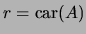 $ r=\mathrm{car}(A)$