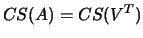$ CS(A)=CS(V^T)$
