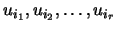 $ u_{i_1},u_{i_2},\dots, u_{i_r}$