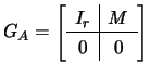$ G_A=\left[\begin{array}{c\vert c} I_r & M \hline 0 & 0\end{array}\right]$