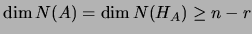 $ \dim N(A)=\dim N(H_A)\ge n-r$