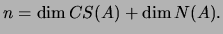 $\displaystyle n=\dim CS(A)+\dim N(A).$