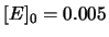 $ [E]_0=0.005$