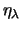 $ \eta_\lambda$