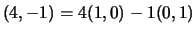 $\displaystyle (4,-1)=4(1,0)-1(0,1)$