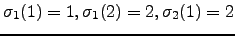 $ \sigma_1(1)=1,\sigma_1(2)=2,\sigma_2(1)=2$