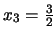 $ x_3=\frac{3}{2}$