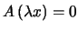 $ A\left( \lambda x \right) =0$
