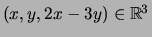 $ (x,y,2x-3y)\in {\mathbb{R}}^3$