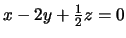 $ x-2y+\frac{1}{2} z=0$