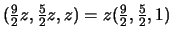 $ (\frac{9}{2}z,\frac{5}{2}z,z)=z(\frac{9}{2},\frac{5}{2},1)$