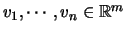 $ v_1,\cdots,v_n \in {\mathbb{R}}^m$
