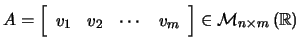 $ A=\left[\begin{array}{cccc}v_1 & v_2 & \cdots&v_m\end{array}\right]\in \mathcal{M}_{n \times m} \left( {\mathbb{R}}\right)$