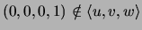 $ (0,0,0,1)\notin \langle u,v,w \rangle $