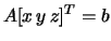 $ A[x  y  z]^T=b$