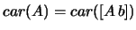 $ car(A)=car([A   b])$